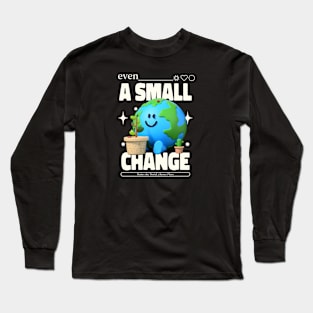 Small Changes - ClimateChange Long Sleeve T-Shirt